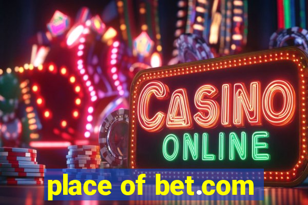 place of bet.com